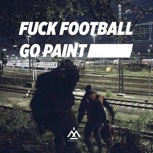 Graffiti Artwork - Photo by Schmierfink030 - FUCK, FOOTBALL, GO